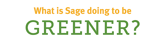 What is Sage doing to be greener?