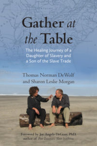 Gather at the Table: The Healing Journey of a Daughter of Slavery and Son of the Slave Trade